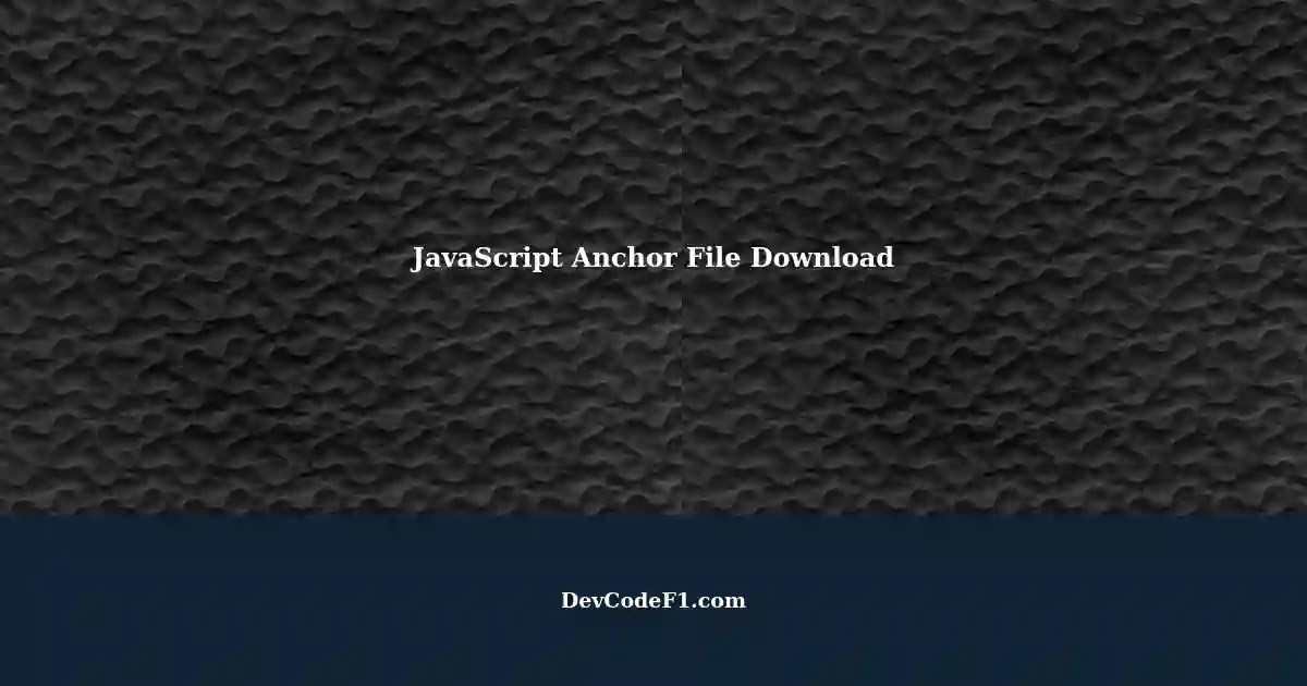 JavaScript Overriding Filename in Anchor File Download