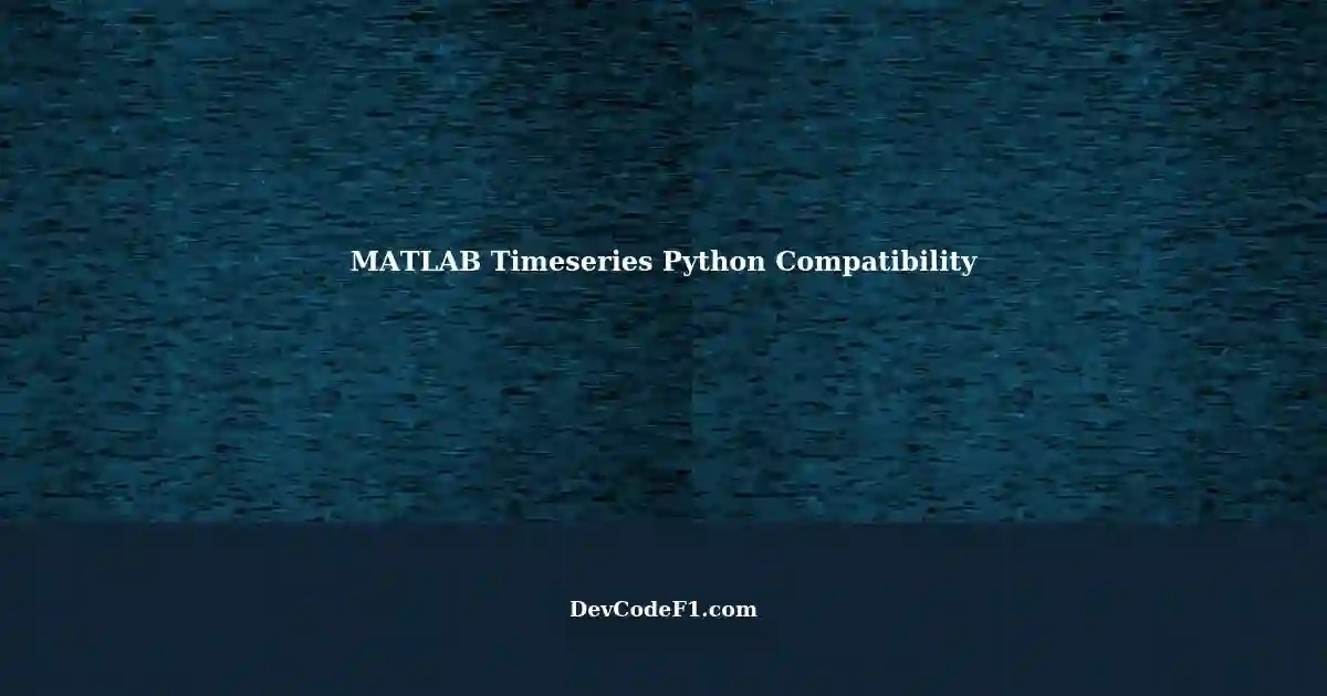 Reading MATLAB Timeseries Python Not Working Possible Workaround