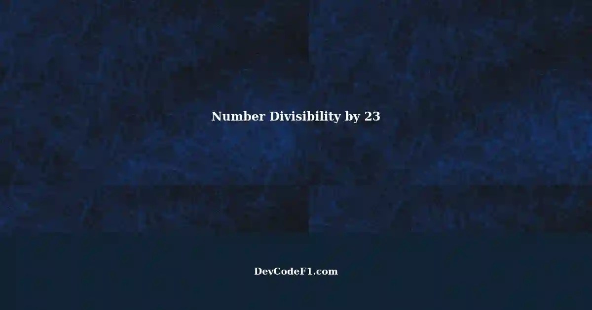 Possible Divisors: Finding Variants of a Number That Can Be Divided by 23