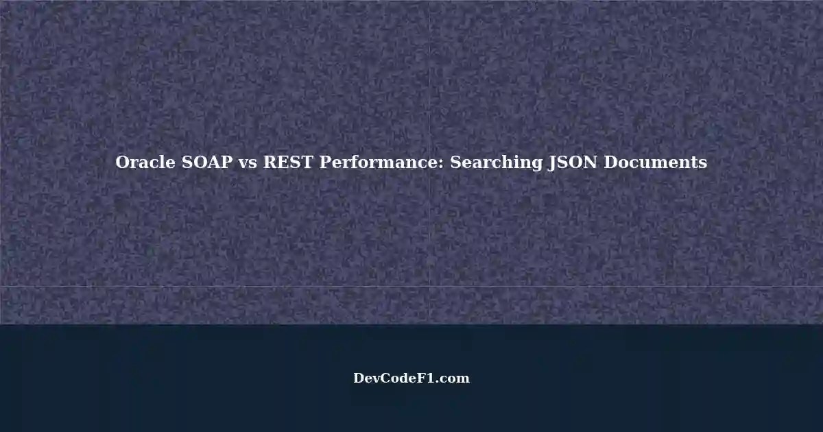 Oracle SOAP API vs REST Performance Comparison for Searching 500,000