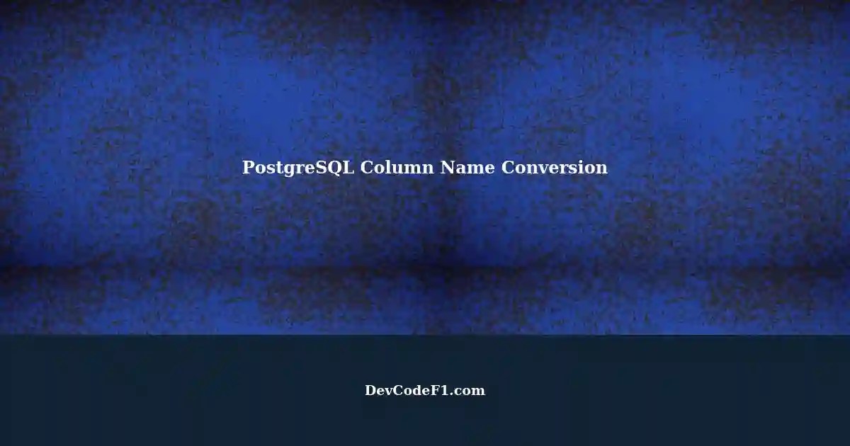 PostgreSQL Converting Column Names to Lowercase Except the First
