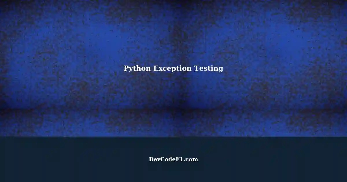 Testing Python Code for Unraised Exceptions A CostEffective Approach
