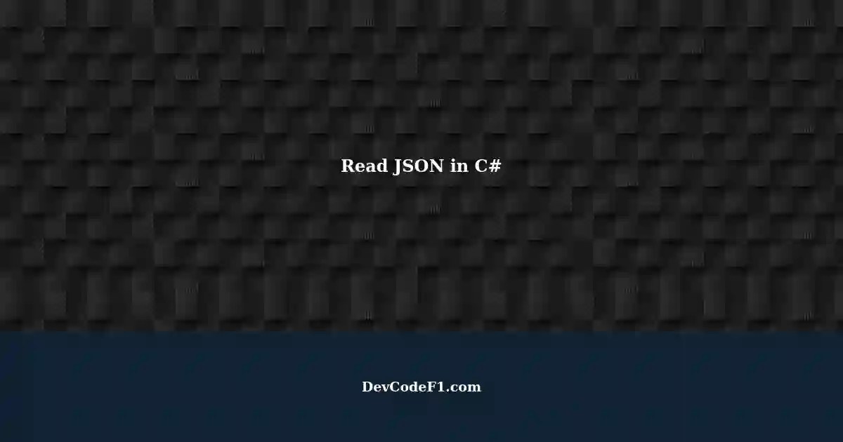 Reading JSON File as C A StepbyStep Guide
