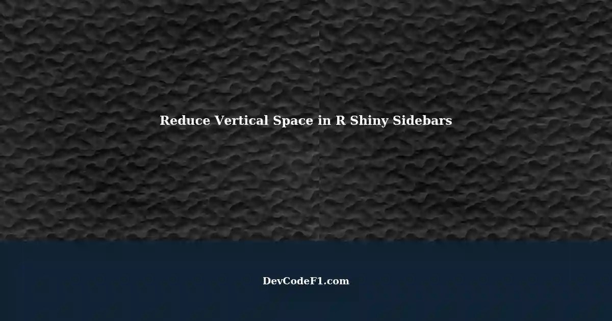 Reducing Vertical Space in R Shiny Sidebar Widgets