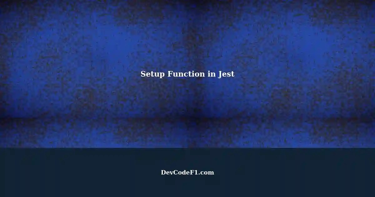 How to Create a Setup Function that Runs Once for a Test Suite in Jest