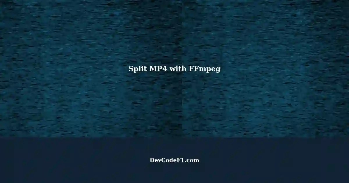 Best Ways to Split MP4 Files into Equally Sized Parts using FFmpeg