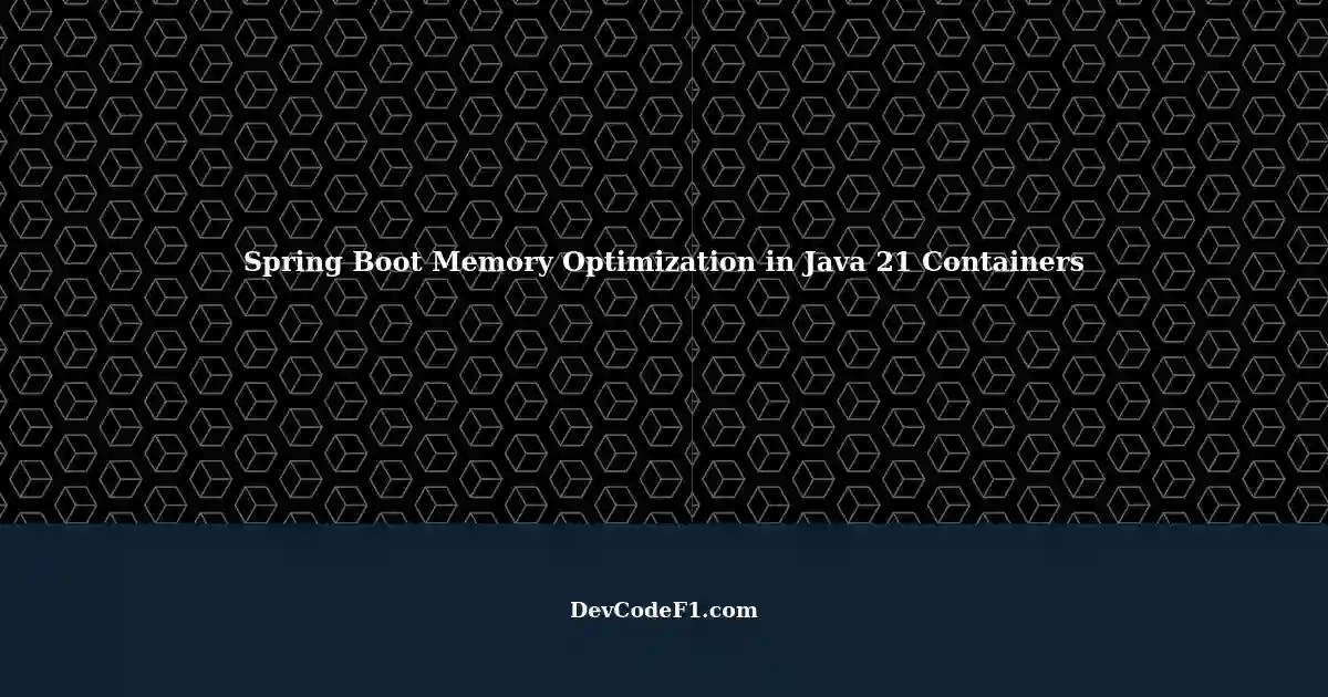 Optimizing Memory Footprint of Spring Boot Applications in Java 21