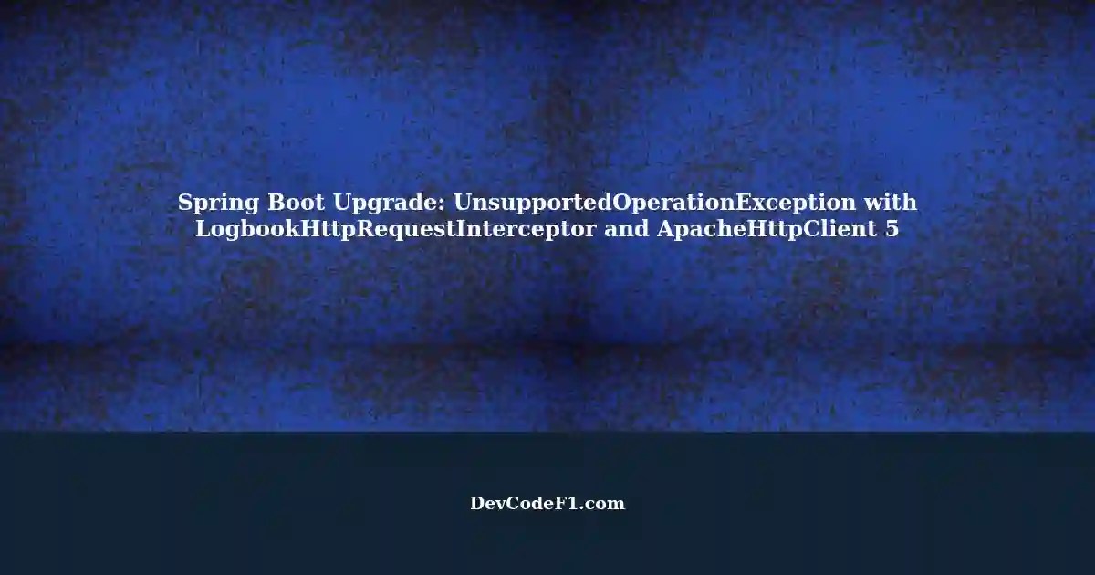 Upgrading Spring Boot 3.1.9 to 3.2.2 Handling