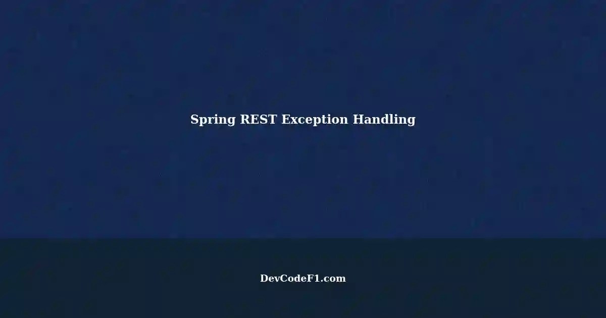 Handling Exceptions in Spring REST ApplicationException Equivalent
