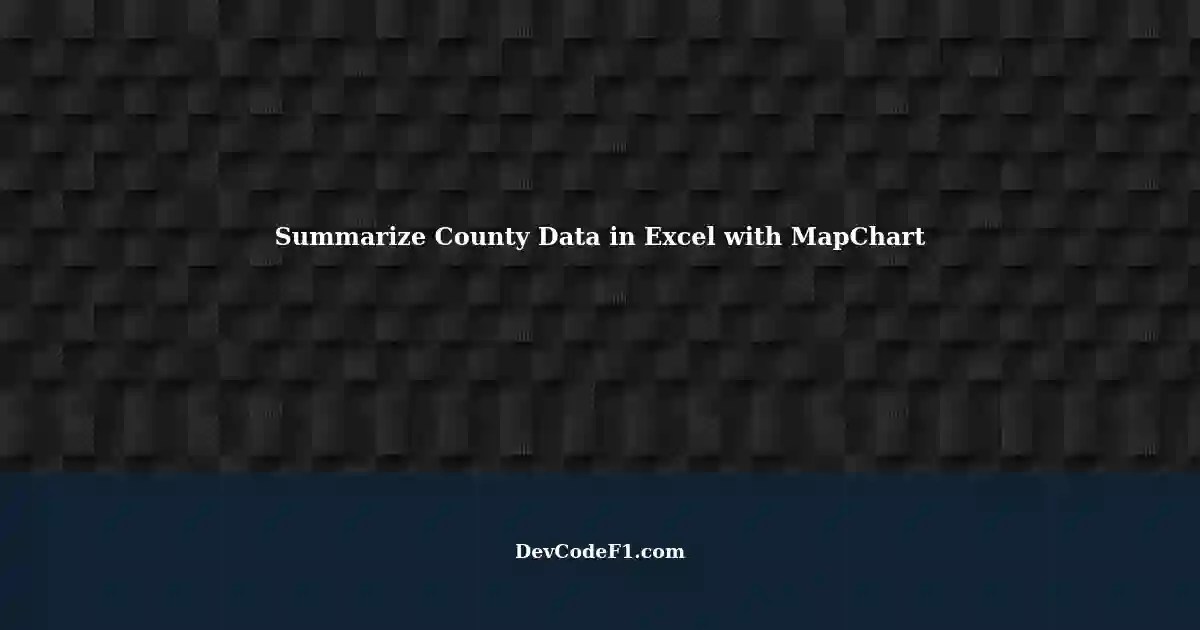 MapChart Summarize Multiple Counties in Excel