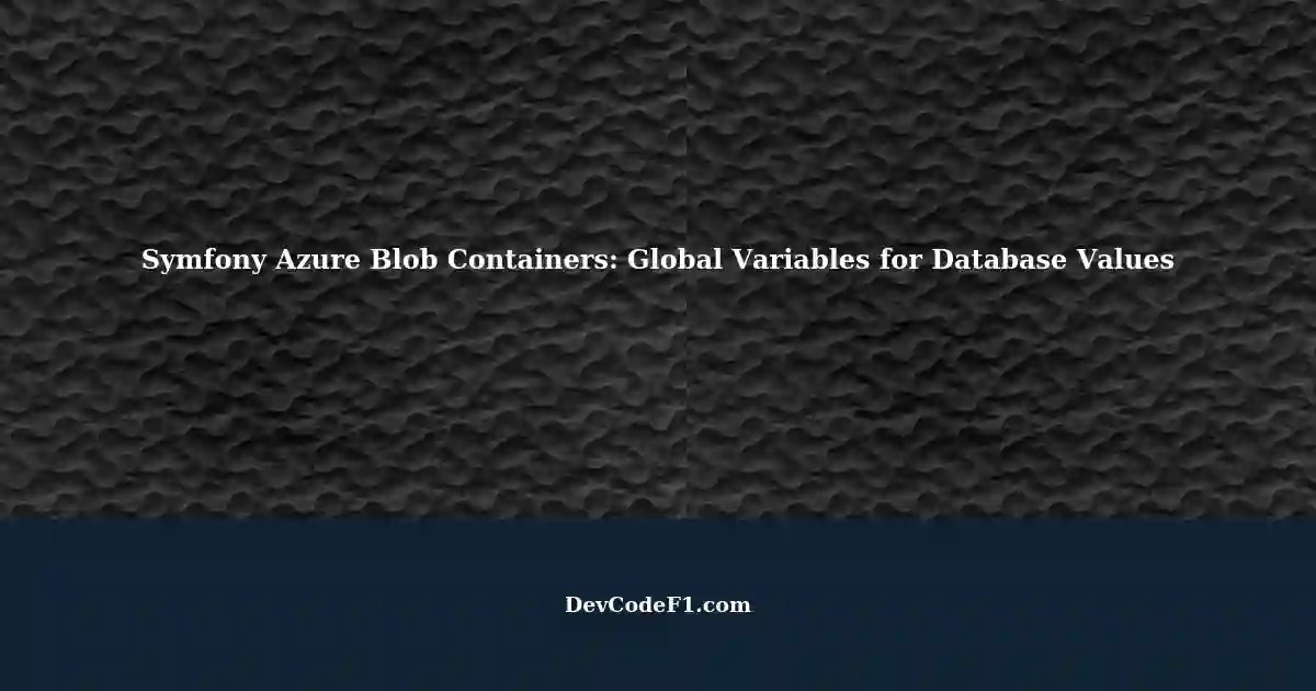 Setting Global VariableBased Database Values in Symfony with Azure