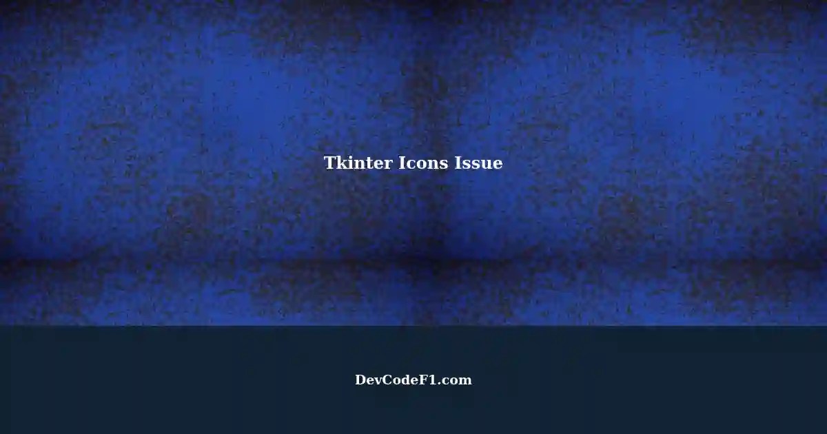 Custom Tkinter Icons Not Appearing in New Window