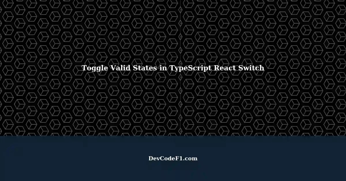 Enable Button State Toggle in TypeScript React Switching between Valid