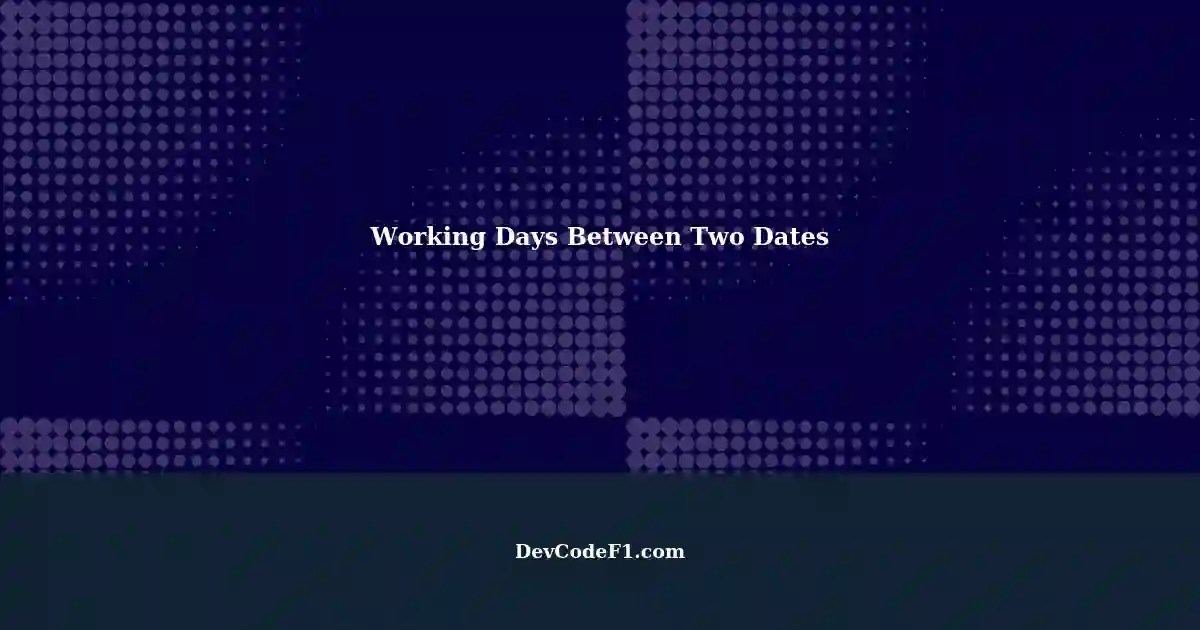 Calculating Number of Working Days Between Two Dates A Simple Solution