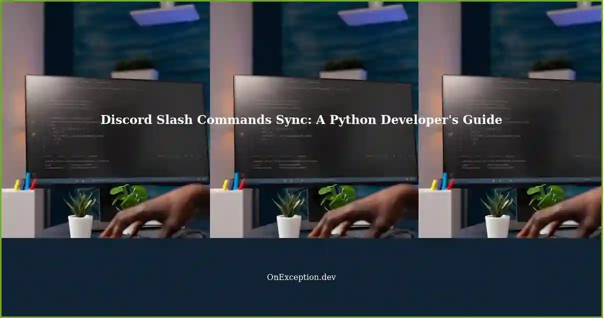 Struggling to Get Slash Commands Sync in Discord A Helpful Guide for Python Developers Using