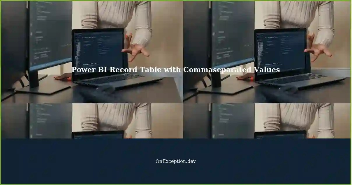 Working with Commaseparated Values in Power BI Creating a Record Table