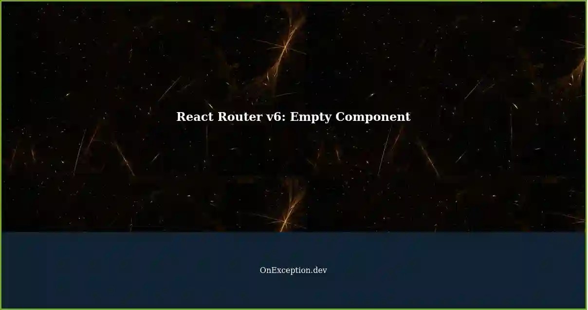 Matched Leaf Router Location NotElement Component in React Router v6