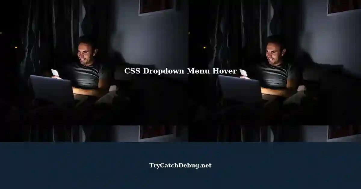 Keep Dropdown Menu Open on Hover (CSS)