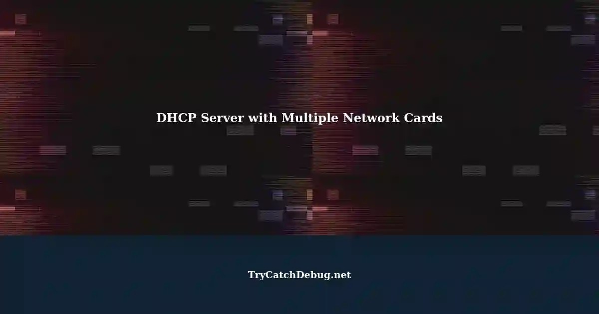 Setting up DHCP Server on Ubuntu with Multiple Network Cards A Stepby