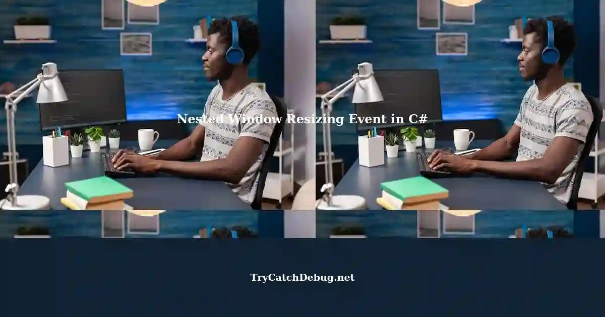 Listening to Resizing Events in a Nested Window using C and user32.dll