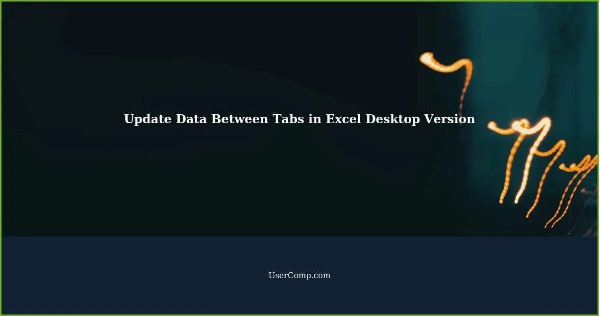 Automatically Update Data Between Tabs in Excel Desktop Version