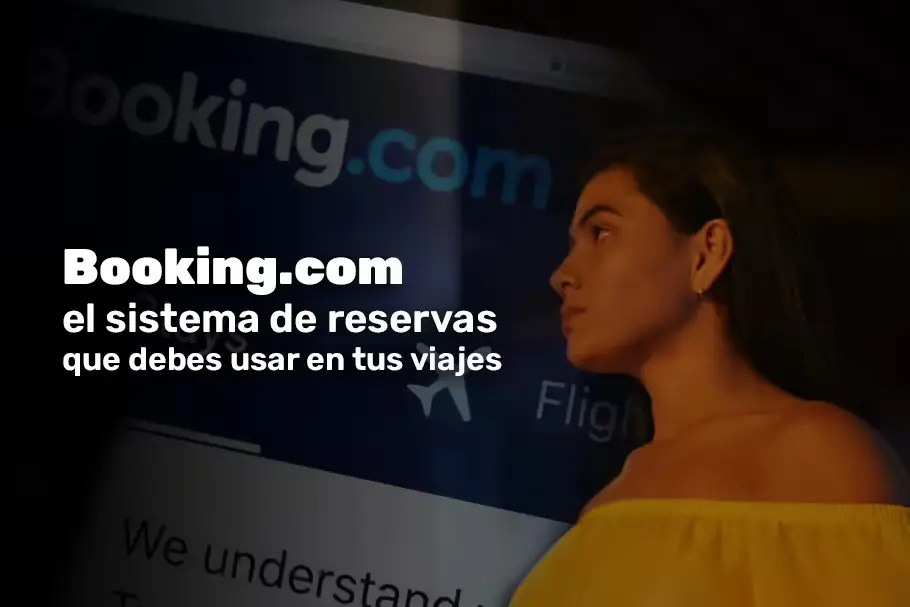 Booking el sistema de reservas que debes usar en tus viajes