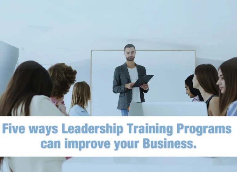 Five Ways Leadership Training Programs Can Improve Your Business