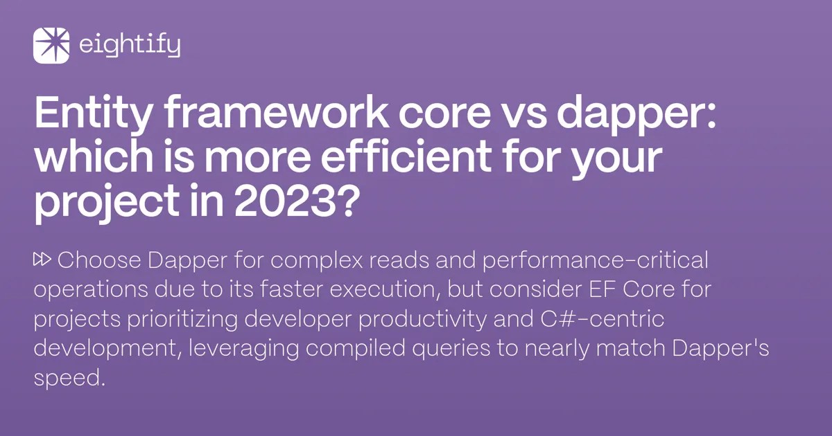 Entity Framework Core vs Dapper Which is more efficient for your