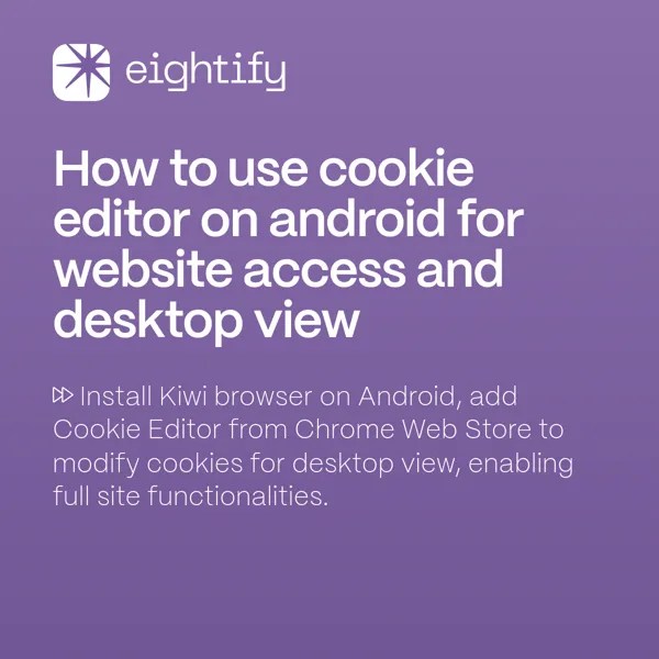 How to use Cookie Editor on Android for website access and desktop view