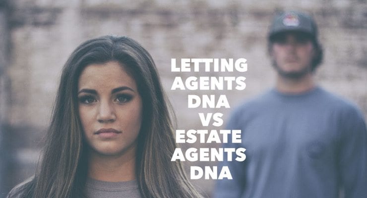 Estate Agents vs Letting Agents Why is their DNA is so different