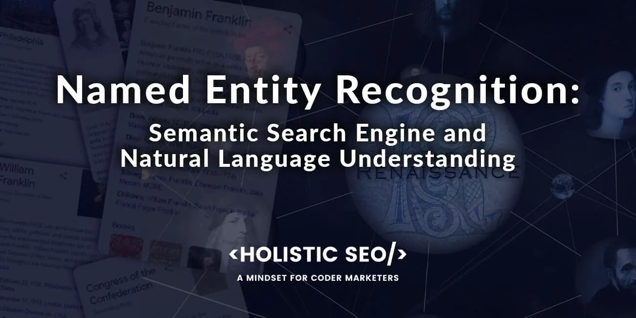 Named Entity Recognition Definition, Examples, and Guide Holistic SEO