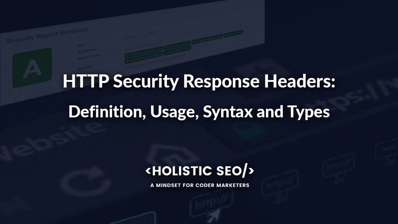 HTTP Security Response Headers Definition, Usage, Syntax and TYPES