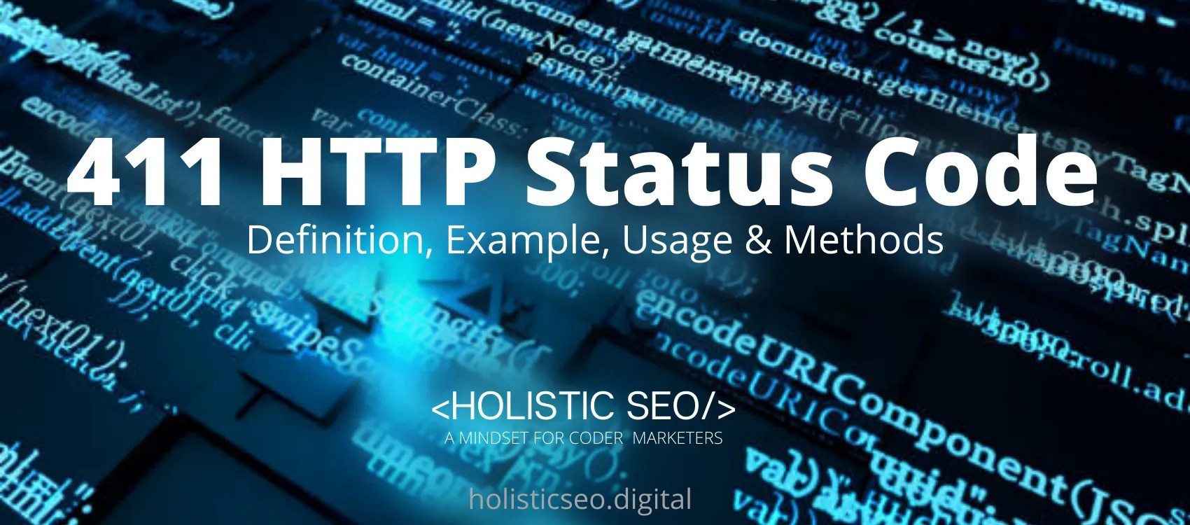 411 HTTP Response Status Code Definition Example, Usage, Methods