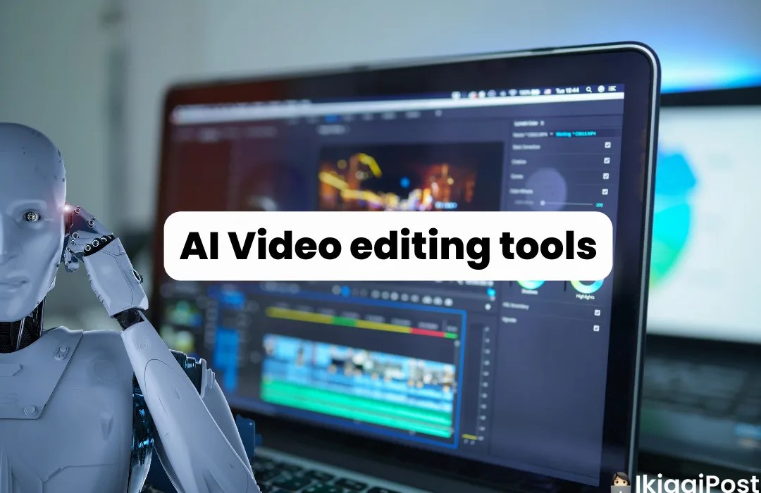 Best AI Video Editing Software Tools IkigaiPost