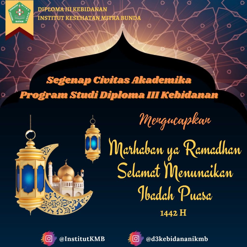 Segenap Civitas Akademika Diploma Tiga Kebidanan Institut Kesehatan Mitra  Bunda (IKMB) “Mengucapkan Marhaban Yaa Romadhan “ selamat menjalankan  Ibadah Puasa 1442 H” – Institut Kesehatan Mitra Bunda