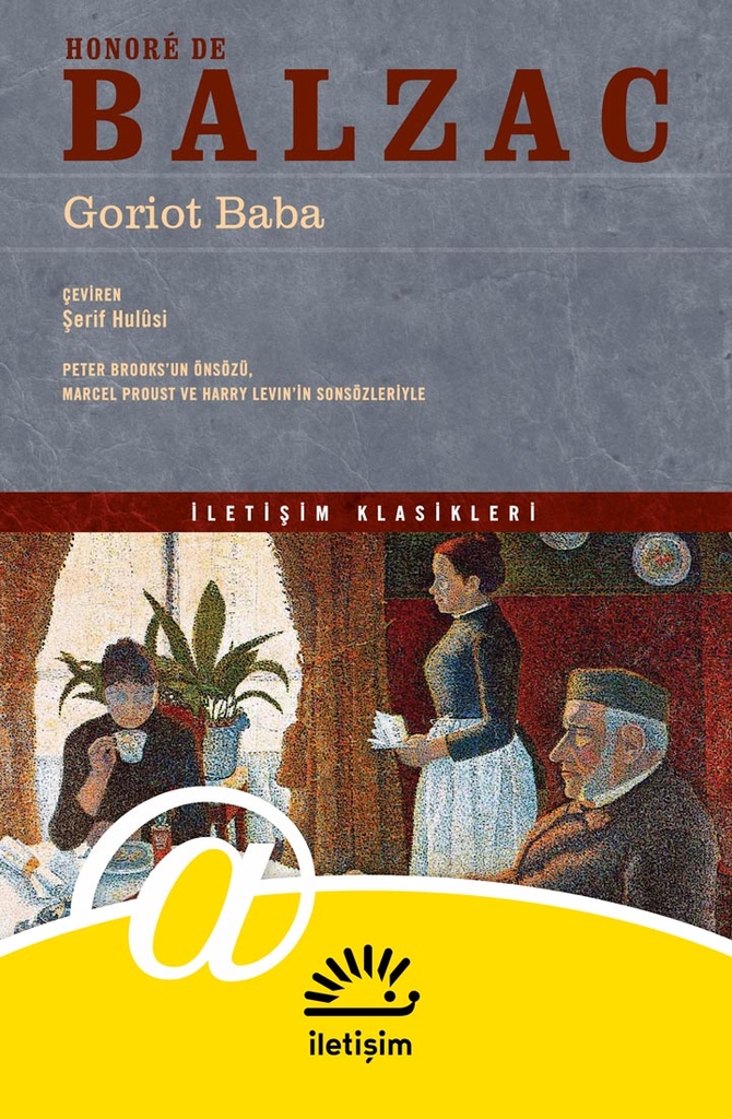 Goriot Baba Honoré de Balzac İletişim Yayınları Okumak İptiladır