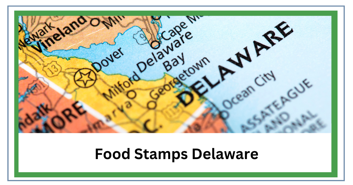 Food Stamps DelawareYour Guide To EBT and SNAP