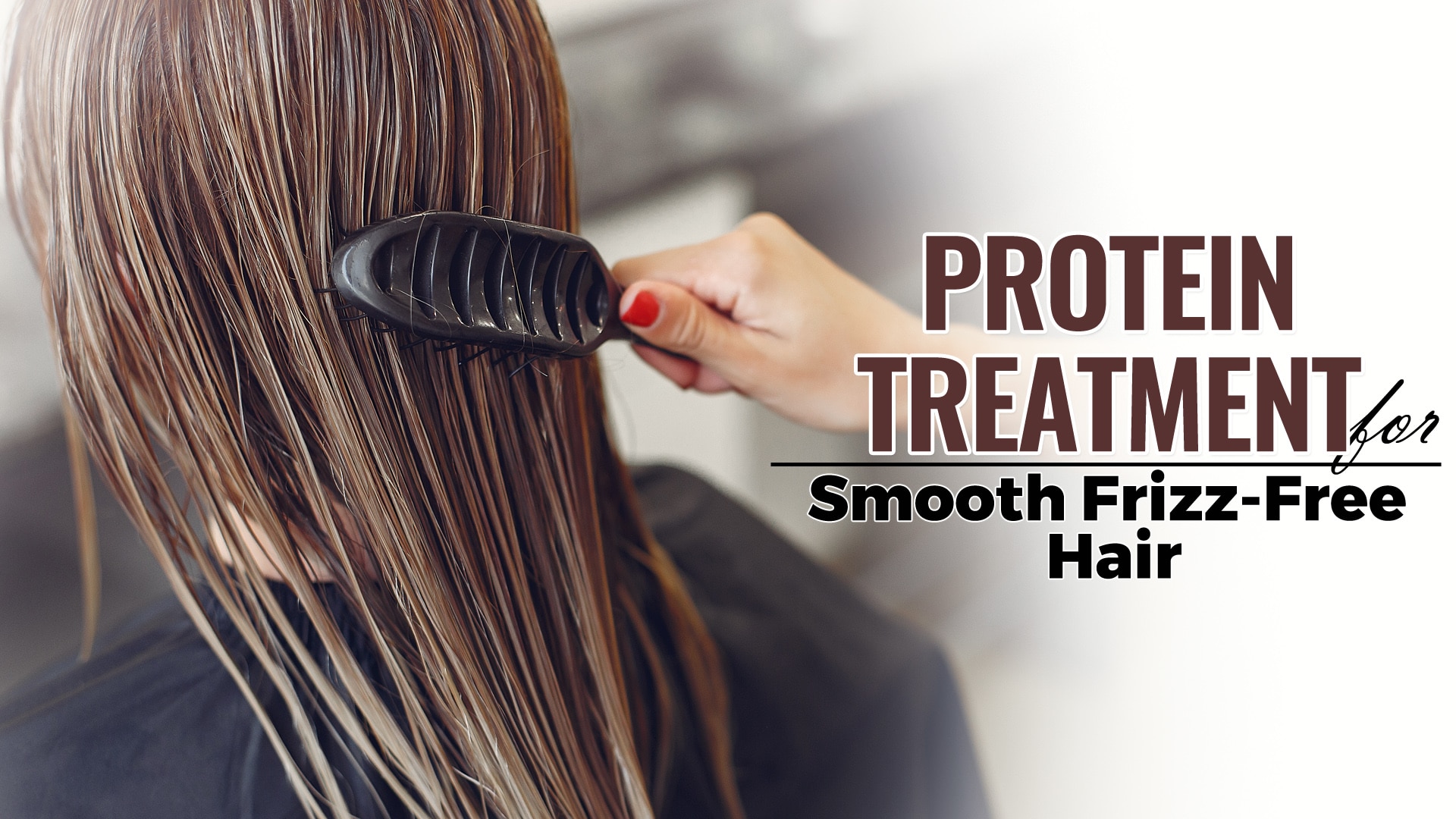 Protein Treatment For Smooth FrizzFree Hair After Care Of Protein