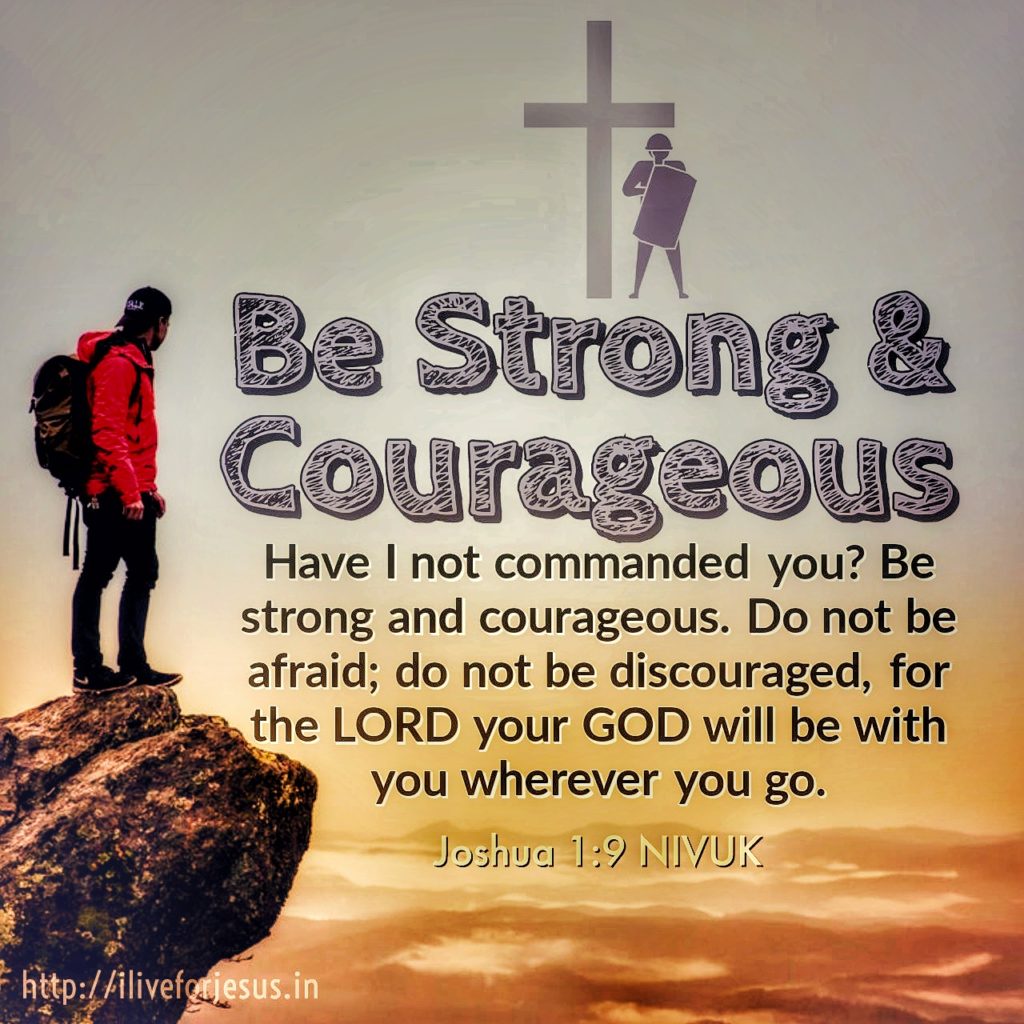 Be Strong and Courageous I Live For JESUS