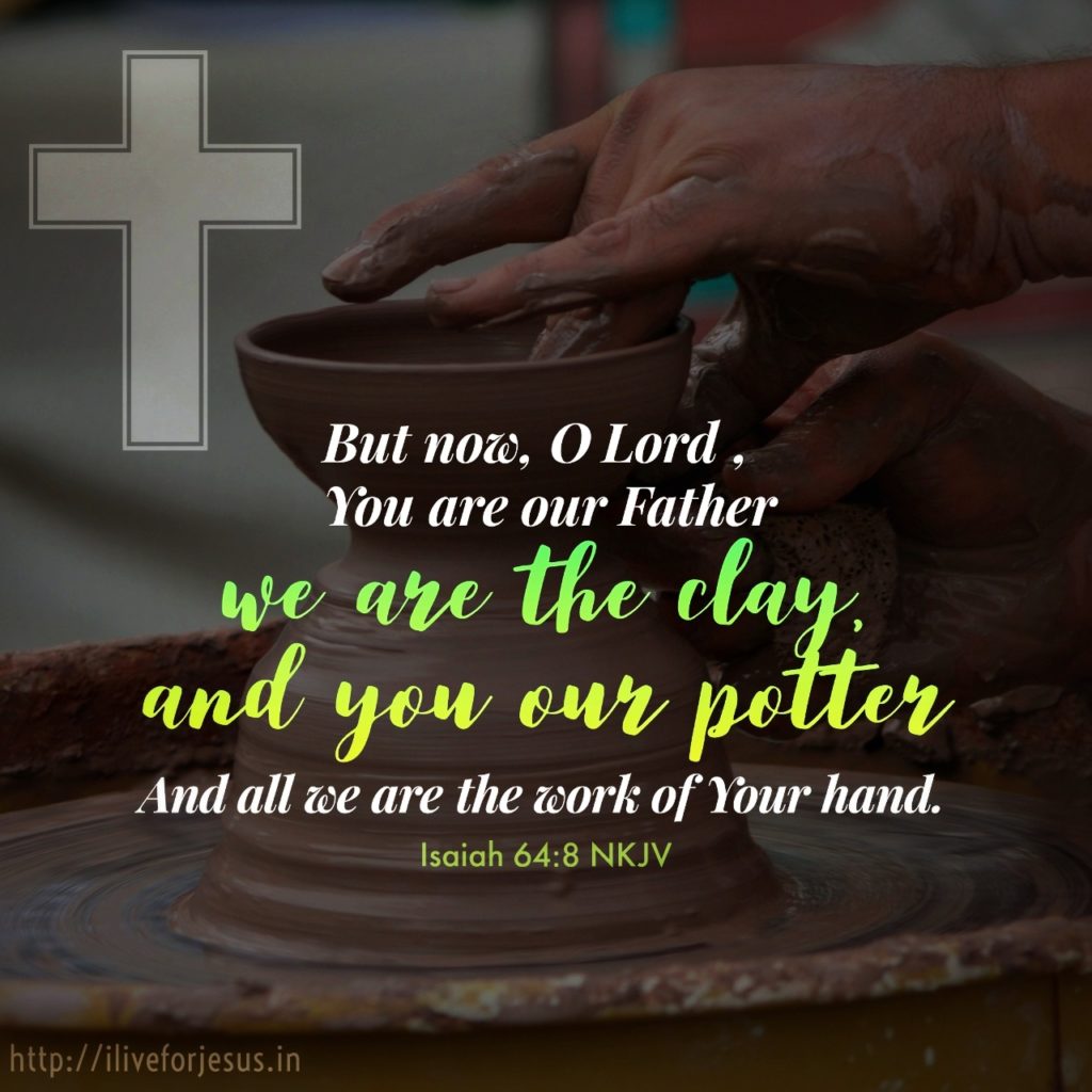 You are our Potter I Live For JESUS