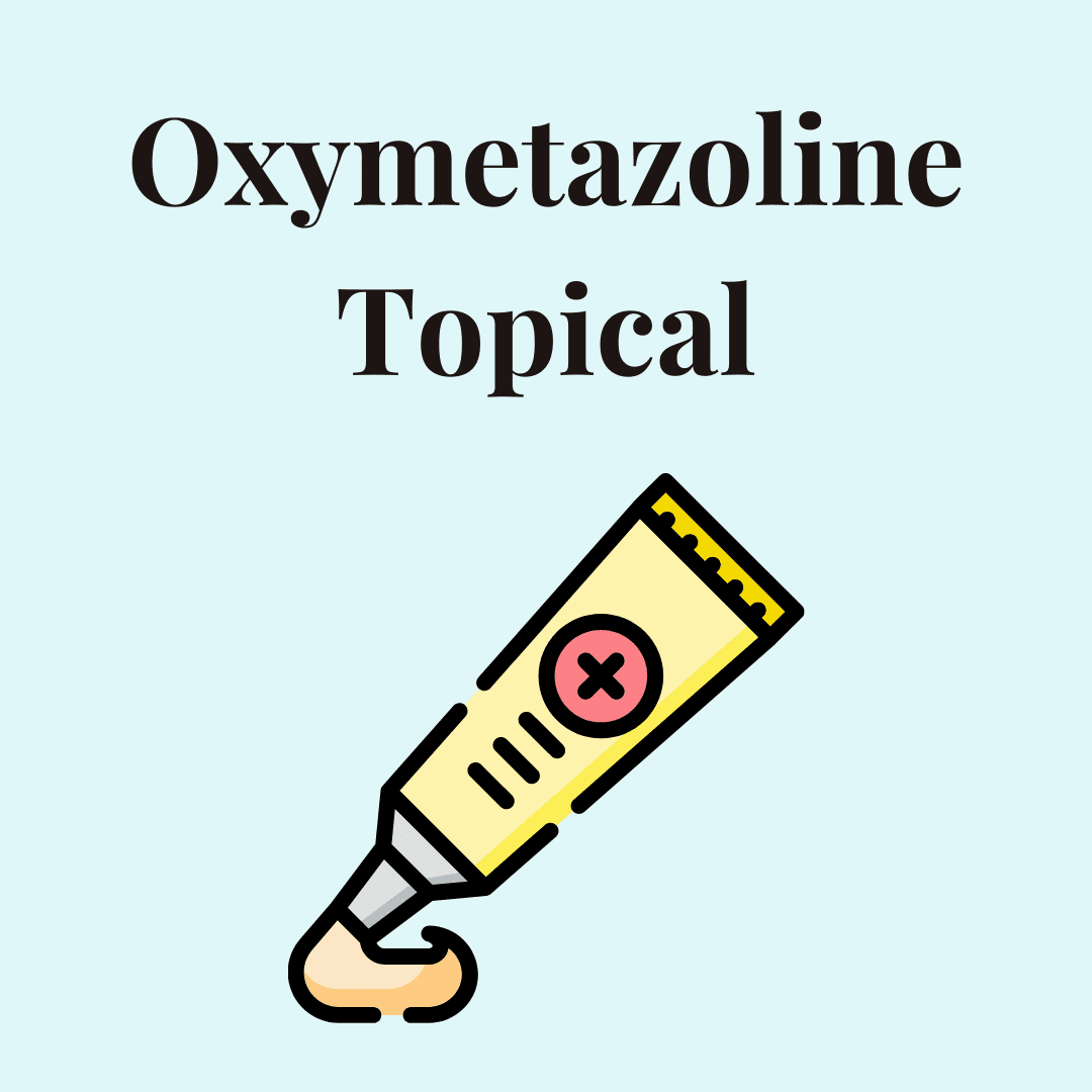 Oxymetazoline Topical Overview, Uses, Side Effects, Precautions