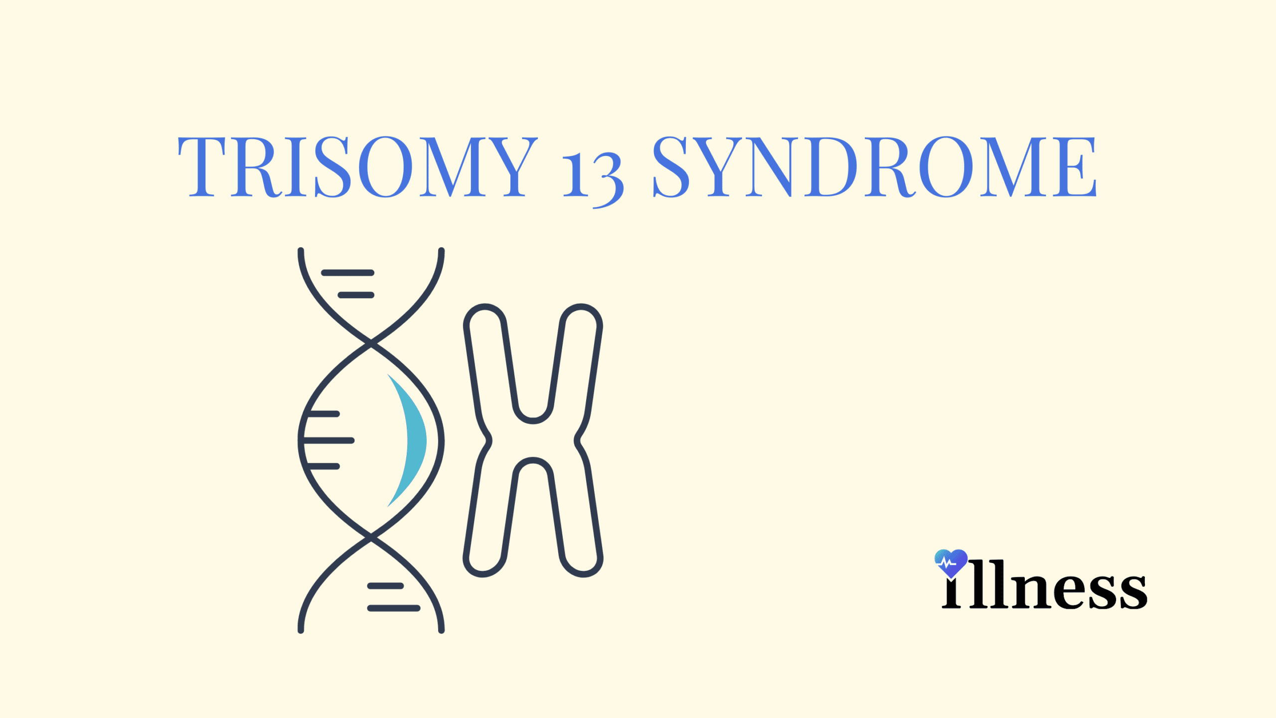Trisomy 13 Syndrome Overview, Causes, Symptoms, Treatment