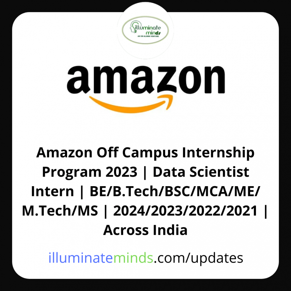 Amazon Off Campus Internship Program 2023 Data Scientist Intern BE