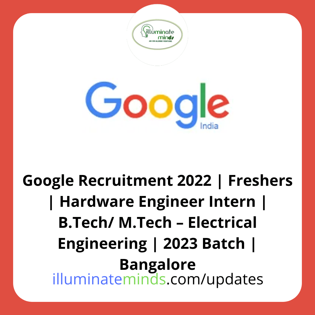 Google Recruitment 2022 Freshers Hardware Engineer Intern B.Tech