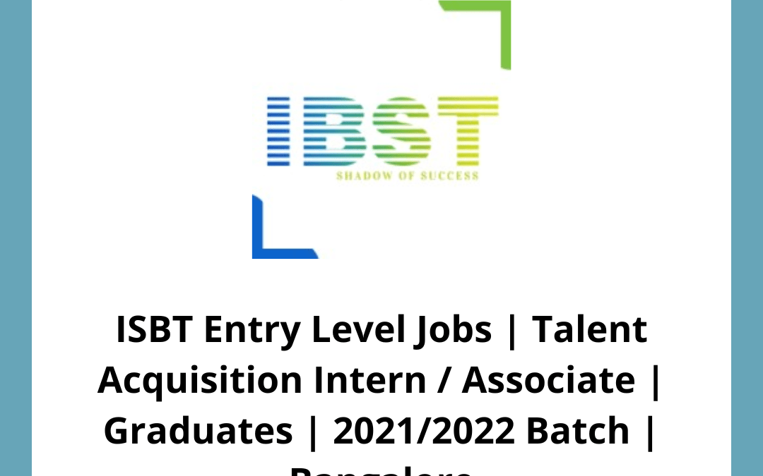 ISBT Entry Level Jobs Talent Acquisition Intern / Associate