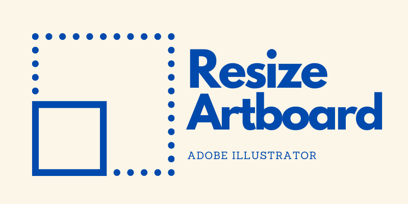 3 Ways To Change Artboard Size In Adobe Illustrator