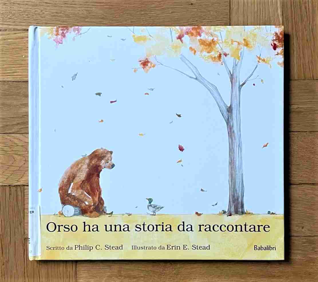 ORSO HA UNA STORIA DA RACCONTARE di Philip C. Stead