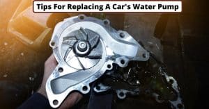What Is A Good Time To Replace Water Pump In A Car? - Blogs