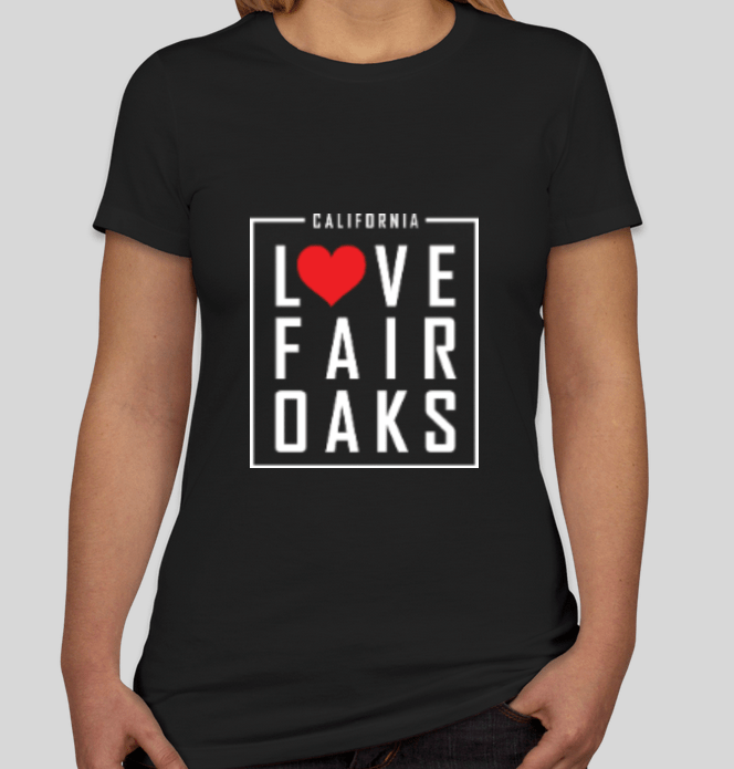Love Fair Oaks Tee Shirts I Love Fair Oaks