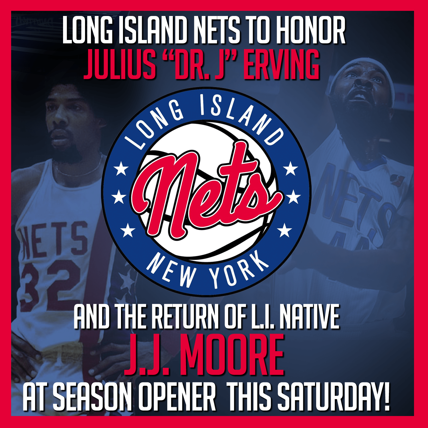 The Long Island Nets Honor NBA Great Dr J at Home Opener!